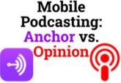 Mobile Podcasting - Anchor vs. Opinion